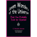 Seven Wonders of the Universe That You Probably Took for Granted