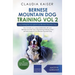 Bernese Mountain Dog Training Vol 2 - Dog Training for Your Grown-up Bernese Mountain Dog