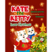 Kate the Kitty Loves Christmas: Children's Story and Activity Book (Kate the Kitty Series Book 4)