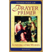Prayer Primer: Igniting a Fire Within