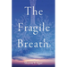 The Fragile Breath