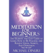 Meditation for Beginners: The Ultimate and Easy Guide to Learn How to Be Peaceful and Relieve Stress, Anxiety And Depression