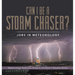 Can I Be a Storm Chaser? Jobs in Meteorology Meteorology Textbooks Grade 5 Children's Weather Books