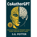 CoAuthorGPT: The Author's AI Prompt Bible Every Writer Must Own