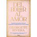 del Dolor Al Amor / From Pain to Love
