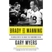 Brady Vs Manning: The Untold Story of the Rivalry That Transformed the NFL
