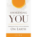 Awakening YOU: Embodying Peace, Love and Freedom on Earth
