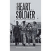 From the Heart of a Soldier: True Accounts from Those Who Served