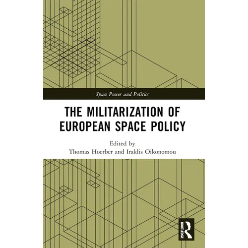 The Militarization of European Space Policy