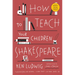 How to Teach Your Children Shakespeare