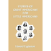 Stories of Great Americans for Little Americans (Yesterday's Classics)