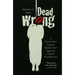 Dead Wrong: A Death Row Lawyer Speaks Out Against Capital Punishment