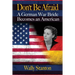 Don't Be Afraid: A German War Bride Becomes an American