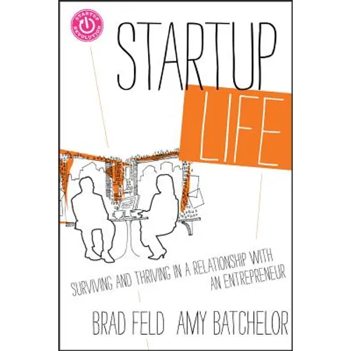 Startup Life: Surviving and Thriving in a Relationship with an Entrepreneur