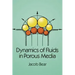 Dynamics of Fluids in Porous Media
