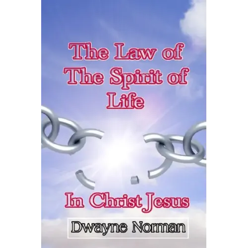 The Law of the Spirit of Life in Christ Jesus
