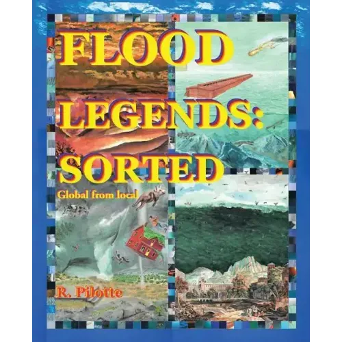 Flood Legends: Sorted: Global from Local and Some Evidence for Each