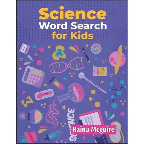 Science Word Search for Kids: A Science Word Search Activity Book With 101 Puzzles for Kids 9-12
