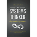 The Systems Thinker - Dynamic Systems: Make Better Decisions and Find Lasting Solutions Using Scientific Analysis.