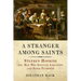 A Stranger Among Saints: Stephen Hopkins, the Man Who Survived Jamestown and Saved Plymouth