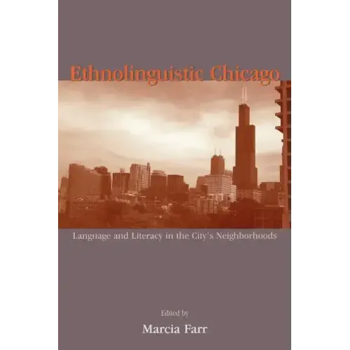 Ethnolinguistic Chicago: Language and Literacy in the City's Neighborhoods