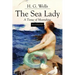 The Sea Lady; A Tissue of Moonshine: Illustrated