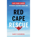 Red Cape Rescue: Save Your Career Without Leaving Your Job