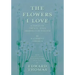 The Flowers I Love - A Series of Twenty-Four Drawings in Colour by Katharine Cameron - with an Anthology of Flower Poems Selected by Edward Thomas