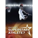 What Makes a Superstar Athlete?