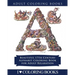 Color the Alphabet: Beautiful 17th Century Alphabet Coloring Book for Adult Relaxation