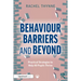 Behaviour Barriers and Beyond: Practical Strategies to Help All Pupils Thrive