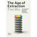 The Age of Extraction: How Tech Platforms Conquered the Economy and Threaten Our Future Prosperity
