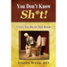 You Don't Know Sh*t!: Until You Read This Book