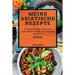 Meine Asiatische Rezepte 2022: Authentische, Einfach Zuzubereitende Asiatische Rezepte