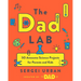 Thedadlab: 50 Awesome Science Projects for Parents and Kids