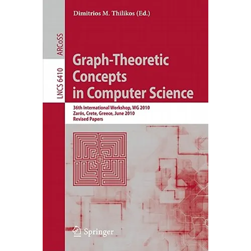 Graph-Theoretic Concepts in Computer Science: 36th International Workshop, Wg 2010, Zarós, Crete, Greece, June 28-30, 2010, Revised Papers