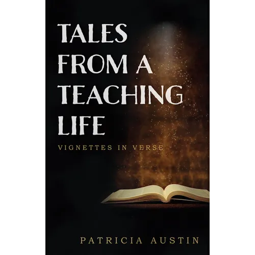 Tales from a Teaching Life: Vignettes in Verse