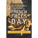 Celebrate National French Fries Day: Feed the World, with 40 Fabulous French Fry Recipes; Chips, Fries Frites!