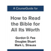 A CourseGuide for How to Read the Bible for All Its Worth