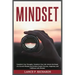 Mindset: Transform Your Thoughts, Transform Your Life: Unlock the Power of a Growth Mindset and Achieve Greater Success, Happin
