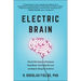 Electric Brain: How the New Science of Brainwaves Reads Minds, Tells Us How We Learn, and Helps Us Change for the Better