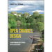 Open Channel Design: Fundamentals and Applications