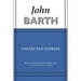 Collected Stories: John Barth