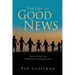 The Day of Good News: Essentials in Personal Evangelism