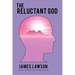 The Reluctant God