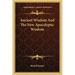 Ancient Wisdom and the New Apocalyptic Wisdom