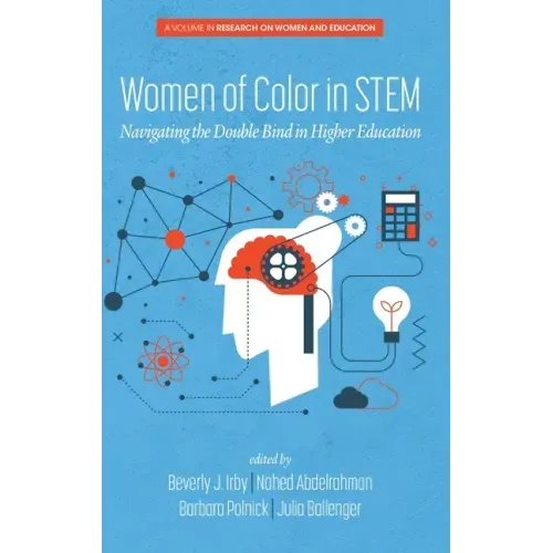 Women of Color In STEM: Navigating the Double Bind in Higher Education