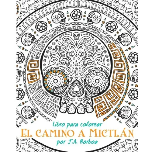 El camino a Mictlán: Libro para colorear