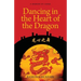 Dancing in the Heart of the Dragon: A Memoir of China