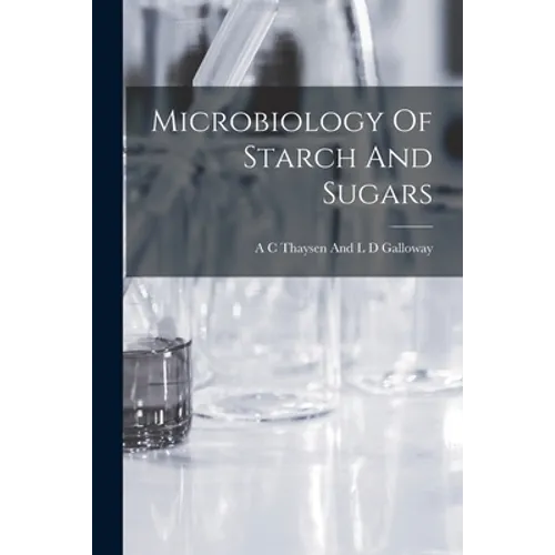 Microbiology Of Starch And Sugars